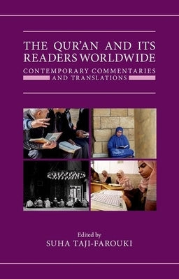 The Qur'an and Its Readers Worldwide: Contemporary Commentaries and Translations by Taji-Farouki, Suha