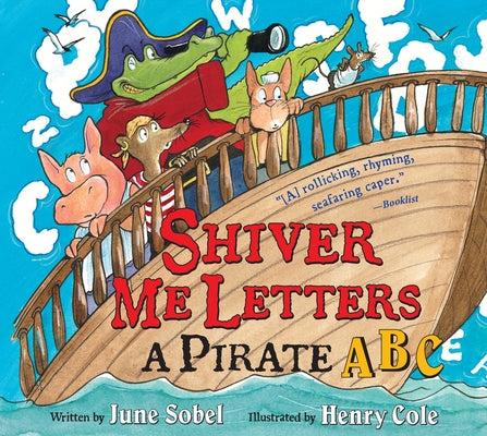 Shiver Me Letters: A Pirate ABC by Sobel, June