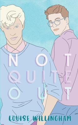 Not Quite Out by Willingham, Louise