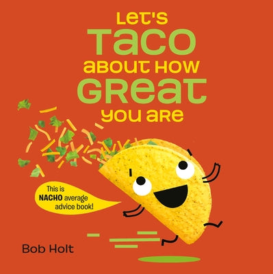 Let's Taco about How Great You Are by Holt, Bob