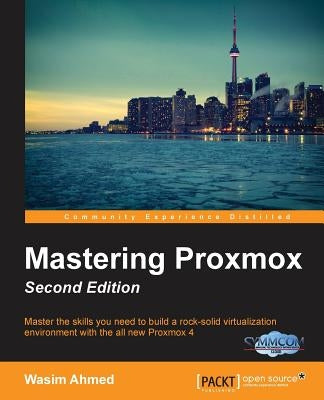 Mastering Proxmox, Second Edition by Ahmed, Wasim