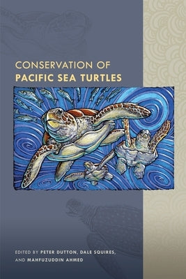Conservation of Pacific Sea Turtles by Dutton, Peter H.