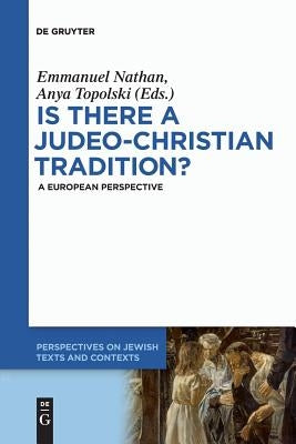 Is there a Judeo-Christian Tradition? by Nathan, Emmanuel
