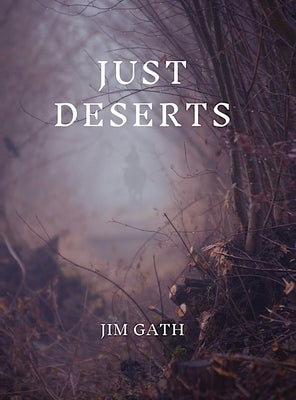 Just Deserts by Gath, Jim