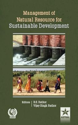 Management of Natural Resource for Sustainable Development by B. S. Rathor, Vijay Singh Rathor