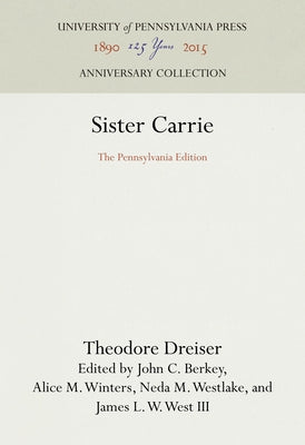 Sister Carrie: The Pennsylvania Edition by Dreiser, Theodore