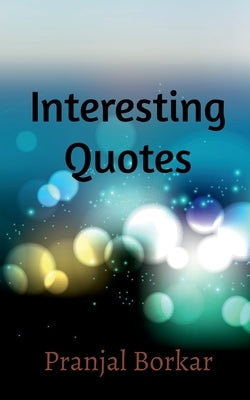 Interesting quotes by Borkar, Pranjal