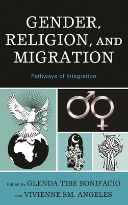 Gender, Religion, and Migration: Pathways of Integration by Angeles, Vivienne S. M.
