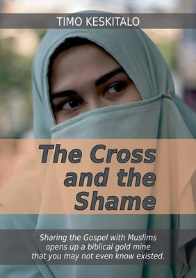 The Cross and the Shame by Keskitalo, Timo