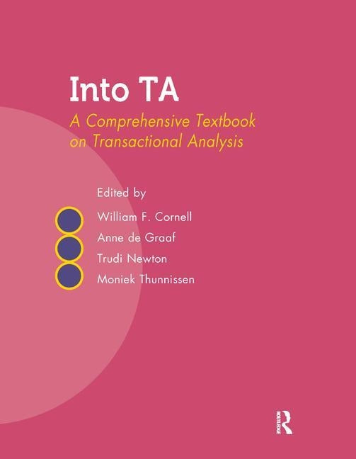 Into Ta: A Comprehensive Textbook on Transactional Analysis by F. Cornell, William