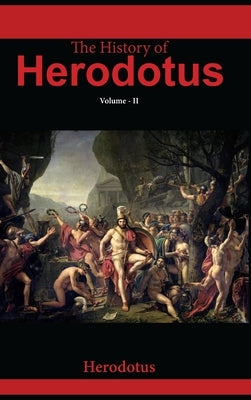 The History of Herodotus VOLUME - II by Macaulay, Herodotus G. C.