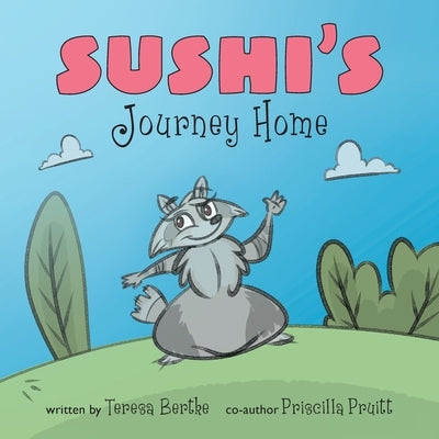 Sushi's Journey Home by Bertke, Teresa