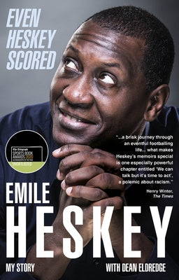 Even Heskey Scored: Emile Heskey, My Story by Heskey, Emile