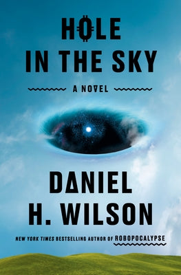 Hole in the Sky by Wilson, Daniel H.