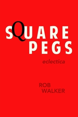 Square Pegs by Walker, Rob