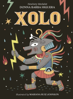 Xolo: How One Good Dog Saved Humankind by Higuera, Donna Barba
