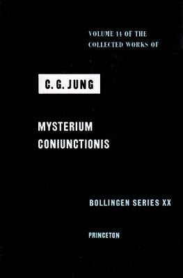 Collected Works of C.G. Jung, Volume 14: Mysterium Coniunctionis by Jung, C. G.