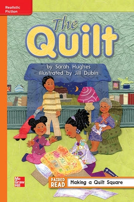 Reading Wonders Leveled Reader the Quilt: Approaching Unit 6 Week 4 Grade 1 by McGraw Hill