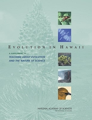 Evolution in Hawaii: A Supplement to 'Teaching about Evolution and the Nature of Science' by National Academy of Sciences