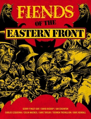 Fiends of the Eastern Front by Finley-Day, Gerry
