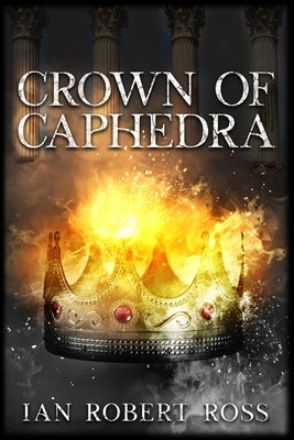 Crown of Caphedra by Ross, Ian Robert