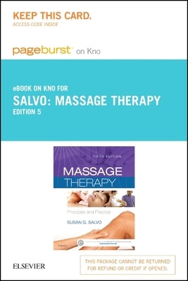 Massage Therapy - Pageburst eBook on Kno (Retail Access Card): Principles and Practice by Salvo, Susan G.