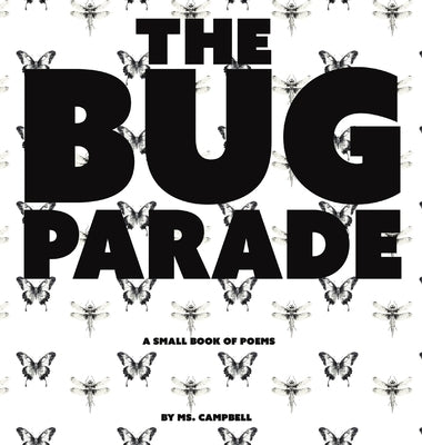 The Bug Parade: a small book of poems by Campbell, J.