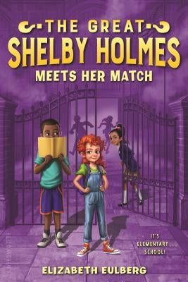 The Great Shelby Holmes Meets Her Match by Eulberg, Elizabeth