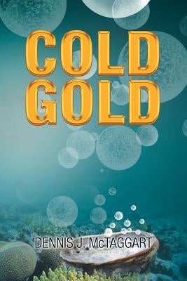Cold Gold by McTaggart, Dennis J.