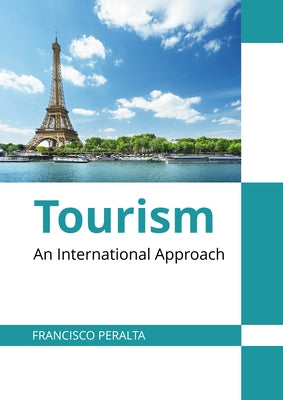 Tourism: An International Approach by Peralta, Francisco
