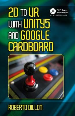 2D to VR with Unity5 and Google Cardboard by Dillon, Roberto