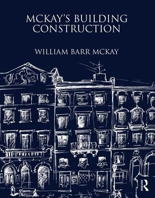 McKay's Building Construction by McKay, William Barr