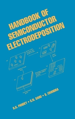 Handbook of Semiconductor Electrodeposition by Pandey, R. K.