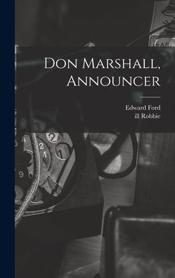 Don Marshall, Announcer by Ford, Edward 1901-