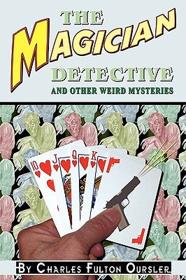 The Magician Detective: And Other Weird Mysteries by Oursler, Fulton