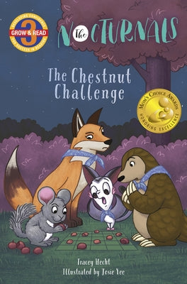 The Chestnut Challenge: The Nocturnals Grow & Read Early Reader, Level 3 by Hecht, Tracey