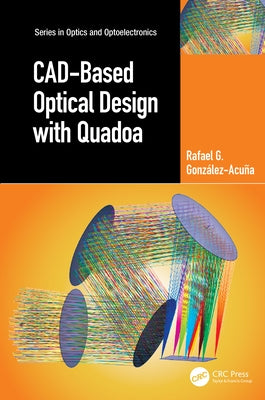 CAD-Based Optical Design with Quadoa by González-Acuña, Rafael G.