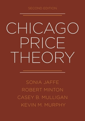Chicago Price Theory, Second Edition by Jaffe, Sonia