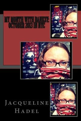 My Month with Banksy: October 2013 in NYC by Hadel, Jacqueline
