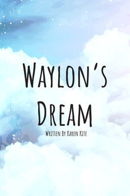 Waylon's Dream by Kite, Karen