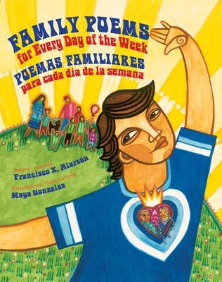 Family Poems for Every Day of the Week: Poemas Familiares Para Cada Dia de la Semana by Alarcón, Francisco X.