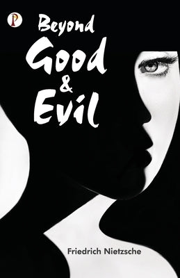 Beyond Good and Evil by Nietzsche, Friedrich