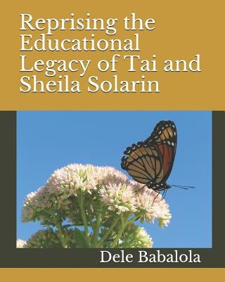 Reprising the Educational Legacy of Tai and Sheila Solarin by Babalola, Dele