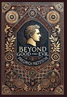 Beyond Good and Evil (Collector's Edition) (Laminated Hardback with Jacket) by Nietzsche, Friedrich