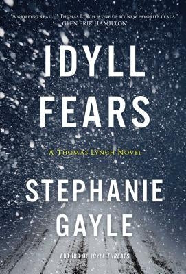 Idyll Fears, 2: A Thomas Lynch Novel by Gayle, Stephanie