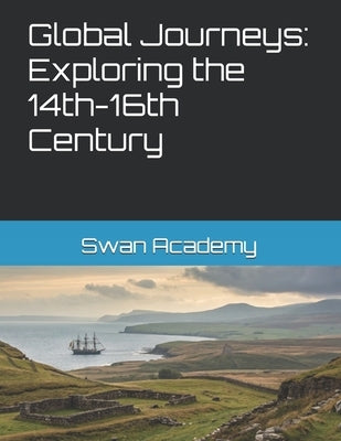 Global Journeys: Exploring the 14th-16th Century by Russell, Katrina