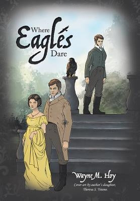 Where Eagles Dare by Hoy, Wayne M.