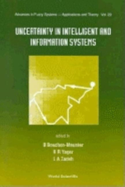 Uncertainty in Intelligent and Information Systems by Bouchon-Meunier, Bernadette