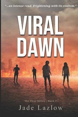 Viral Dawn: The Viral Series Book 1 by Lazlow, Jade