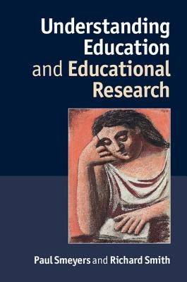 Understanding Education and Educational Research by Smeyers, Paul